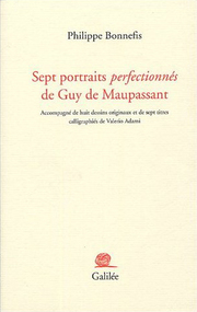 Sept portraits <i>perfectionnés</i> de Guy de Maupassant
